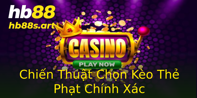 Chiến Thuật Chọn Kèo Thẻ Phạt Chính Xác Chiến Thuật Chọn Kèo Thẻ Phạt Chính Xác