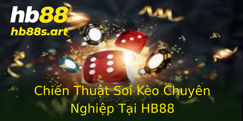 Chiến Thuật Soi Kèo Chuyên Nghiệp Tại HB88 Chiến Thuật Soi Kèo Chuyên Nghiệp Tại HB88