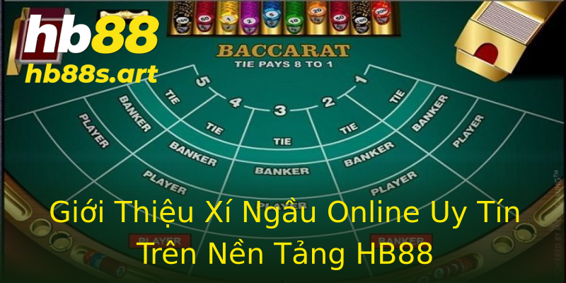 Giới Thiệu Xí Ngầu Online Uy Tín Trên Nền Tảng HB88 Giới Thiệu Xí Ngầu Online Uy Tín Trên Nền Tảng HB88