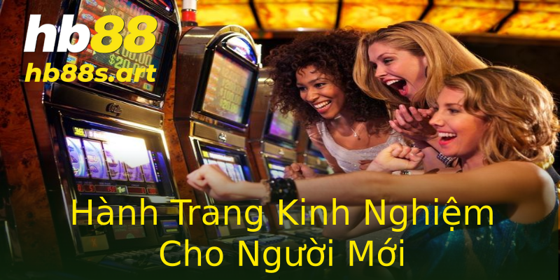 Hành Trang Kinh Nghiệm Cho Người Mới Hành Trang Kinh Nghiệm Cho Người Mới