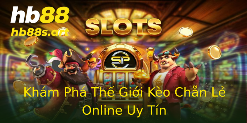 Khám Phá Thế Giới Kèo Chẵn Lẻ Online Uy Tín Khám Phá Thế Giới Kèo Chẵn Lẻ Online Uy Tín