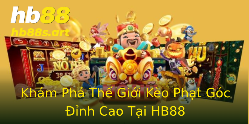 Khám Phá Thế Giới Kèo Phạt Góc Đỉnh Cao Tại HB88 Khám Phá Thế Giới Kèo Phạt Góc Đỉnh Cao Tại HB88