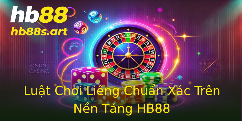 Luật Chơi Liêng Chuẩn Xác Trên Nền Tảng HB88 Luật Chơi Liêng Chuẩn Xác Trên Nền Tảng HB88
