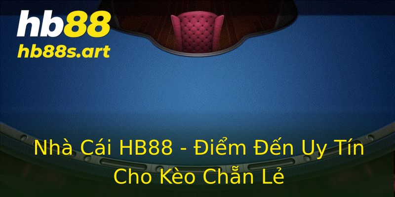 Nhà Cái HB88 - Điểm Đến Uy Tín Cho Kèo Chẵn Lẻ Nhà Cái HB88 - Điểm Đến Uy Tín Cho Kèo Chẵn Lẻ
