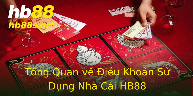Tổng Quan về Điều Khoản Sử Dụng Nhà Cái HB88 Tổng Quan về Điều Khoản Sử Dụng Nhà Cái HB88