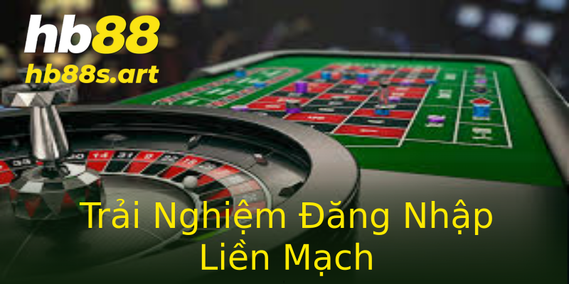 Trải Nghiệm Đăng Nhập Liền Mạch Trải Nghiệm Đăng Nhập Liền Mạch